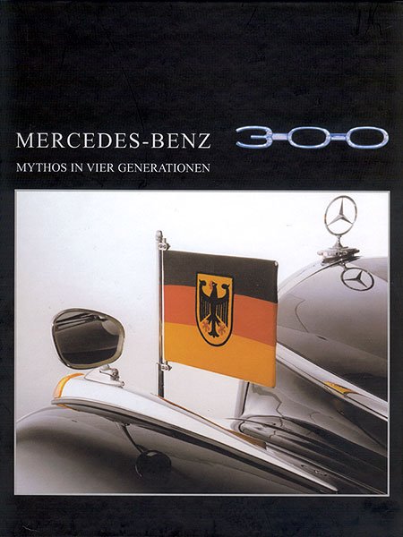 Mercedes-Benz 300: Mythos in vier Generationen